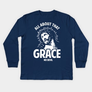 All About That Grace No Devil Kids Long Sleeve T-Shirt